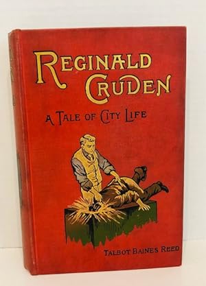 Reginald Cruden: A Tale Of City Life