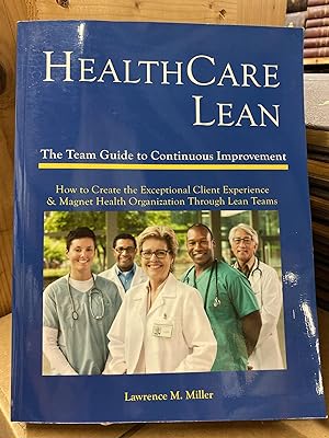 Health Care Lean The Team Guide to Continuous Improvement