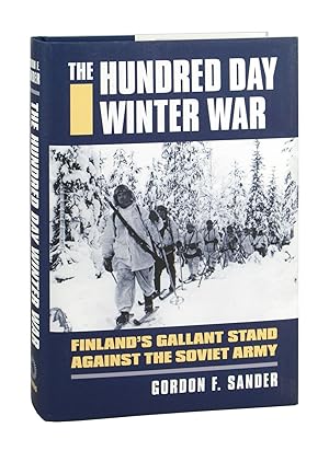 The Hundred Day Winter War: Finland's Gallant Stand Against the Soviet Army