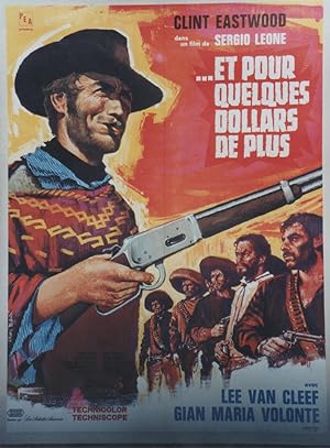 "ET POUR QUELQUES DOLLARS DE PLUS" Réalisé par Sergio LEONE en 1965 avec Clint EASTWOOD, Lee VAN ...