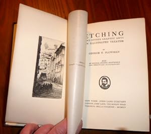 Etching and Other Graphic Arts: An Illustrated Treatise. With an Original Etching Frontispiece an...