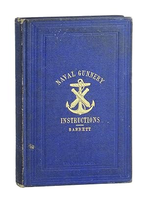Gunnery Instructions, Simplified for the Volunteer Officers of the U.S. Navy; with Hints to Execu...