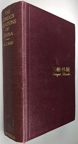 The Foreign Relations of China: A History and a Survey. Original First Edition, 1921