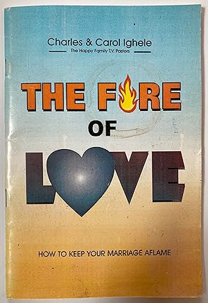 The Fire of Love : How to keep your marriage aflame