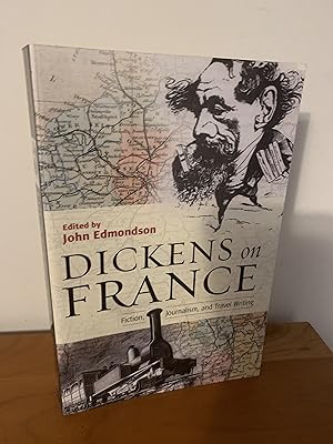 Dickens on France: Fiction, Journalism, and Travel