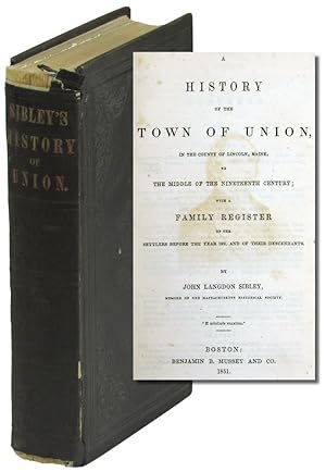 A History of the Town of Union, in the County of Lincoln, Maine, to the Middle of the Nineteenth ...