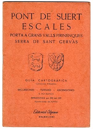 Pont de Suert. Escales. Porta a Grans Valls Pirinenques. Serra de Sant Gervàs : Guía Cartográfica...