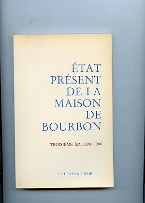 ÉTAT PRÉSENT DE LA MAISON DE BOURBON , pour servir de suite à " l'Almanach royal " de 1830 et à d...