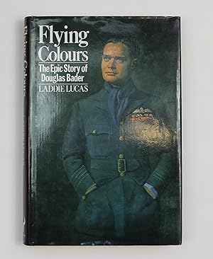Flying Colours: The Epic Story of Douglas Bader - signed