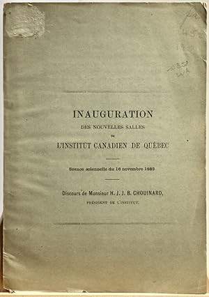 Inauguration des nouvelles salles de l'Institut canadien de Québec. Scéance solonnelle du 16 nove...