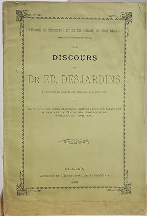 Discours du Dr. Ed. Desjardins à l'ouverture de cette Institution, le 2 octobre 1888. Importance ...