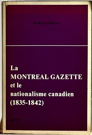 La Montreal Gazette et le nationalisme canadien (1835-1842)