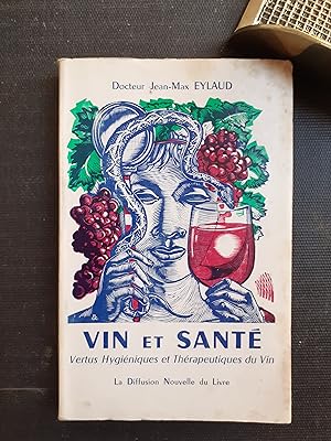 Vin et Santé - Vertus Hygiéniques et Thérapeutiques du Vin