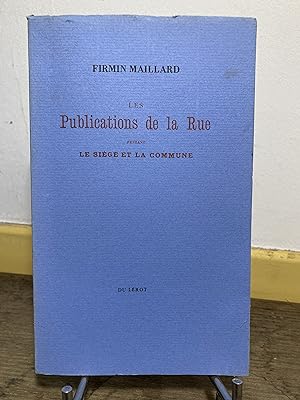 Les publications de la rue pendant le Siège et la Commune. Satires, canards, complaintes, chanson...