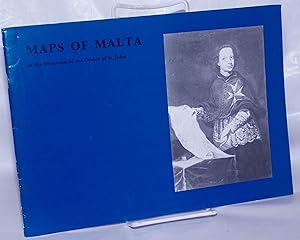 Maps of Malta in the Museum of the Order of St. John: A Short Catalogue