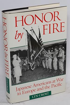 Honor by fire; Japanese Americans at war in Europe and the Pacific