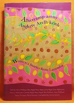 Alherramp-Areny Angkety Arelh-Kenh: Women's Stories from Laramba