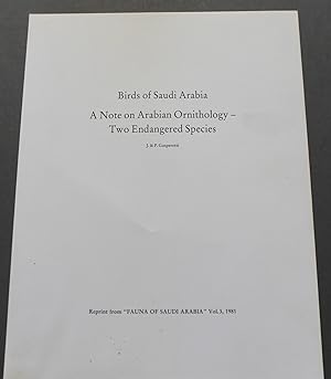 Birds of Saudi Arabia. A Note on Arabian Ornithology - Two Endangered Species. Reprinted from "Fa...