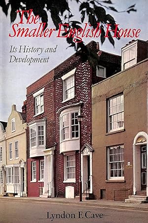 Smaller English House: An Introduction to Its History and Development