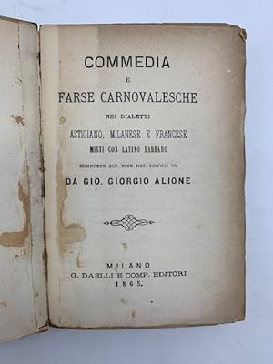 Commedia e farse carnovalesche nei dialetti astigiano, milanese e francese misti con latino barba...