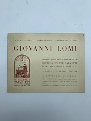 La S.V.I. e' invitata a visitare la mostra personale del pittore Giovanni Lomi (pieghevole d'invito)