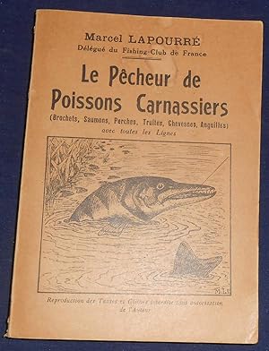Le Pêcheur de Poissons Carnassiers (Brochets Saumons Perches Truites Chevesnes Anguilles) avec to...