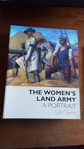 The Women's Land Army: A Portrait