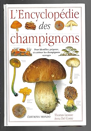 L'encyclopédie des champignons : Pour identifier, préparer, et cuisiner Ies champignons sauvages
