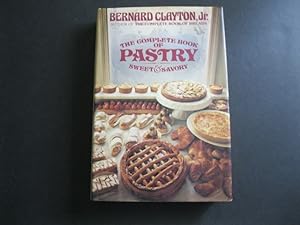 THE COMPLETE BOOK OF PASTRY Sweet and Savory