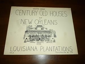 Sketch Book of Century Old Houses of New Orleans and Louisiana Plantations, Vol. I
