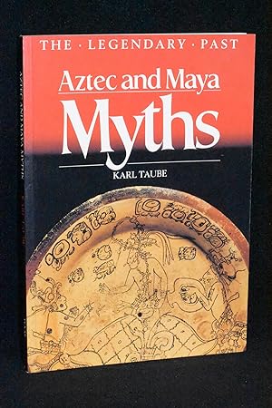 Aztec and Maya Myths (The Legendary Past)