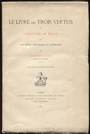 Le Livre de Trois Vertus de Christine de Pisan et Son Milieu Historique et Litteraire