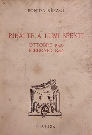 RIBALTE A LUMI SPENTI. OTTOBRE 1940-FEBBRAIO 1942