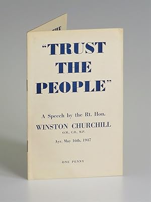 Trust the People, a speech by the Rt. Hon. Winston Churchill, Ayr, May 16th, 1947