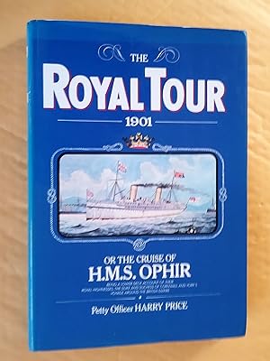 The royal tour, 1901: Or, The cruise of H.M.S. Ophir, being a lower deck account of their Royal H...