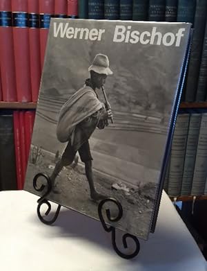 Werner Bischof, 1916 - 1954: His Life and Work