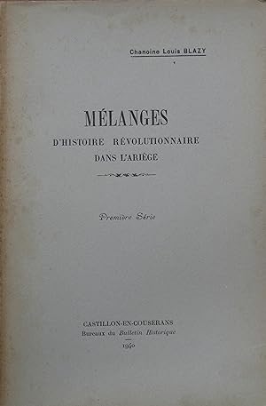 Mélanges d'Histoire révolutionnaire dans l'Ariège - Première série
