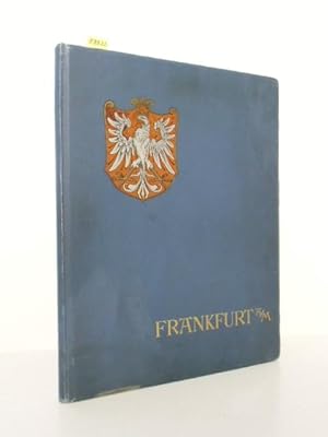 Frankfurt am Main. Aufnahmen nach der Natur. In Lichtdruck ausgeführt von der Verlagsanstalt für ...