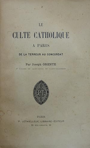 Le culte catholique à Paris de la Terreur au Concordat