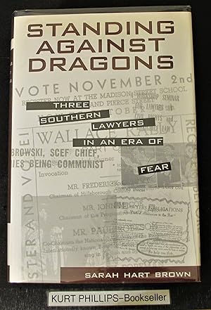 Standing Against Dragons: Three Southern Lawyers in an Era of Fear
