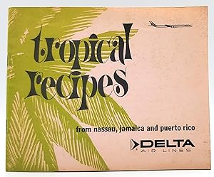 Tropical Recipes from Nassau, Jamaica and Puerto Rico