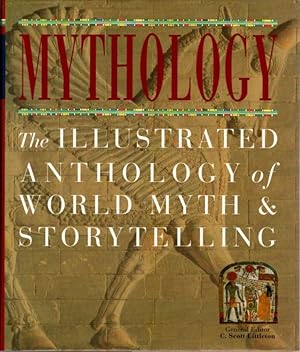 MYTHOLOGY THE ILLUSTRATED ANTHOLOGY OF WORLD MYTH AND STORYTELLING