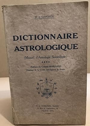 Dictionnaire astrologique ( manuel d'astrologie scientifique ) / edition originale
