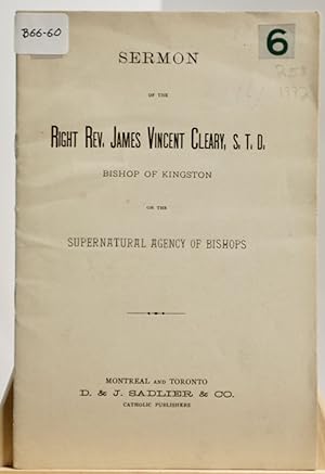 Sermon of the Right Rev. James Vincent Cleary bishop of Kingston on the Supernatural Agency of Bi...