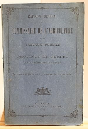 Rapport général du Commissaire de l'agriculture et des travaux publics pour la Province de Québec...