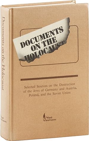 Documents on the Holocaust. Selected Sources on the Destruction of the Jews of Germany and AUstri...