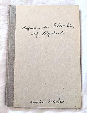 ANSELM KIEFER - ARTIST'S BOOK - HOFFMANN VON FALLERSLEBEN AUF HELGOLAND 1 of 500