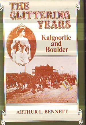 The Glittering Years: Kalgoorlie and Boulder 1907-1928