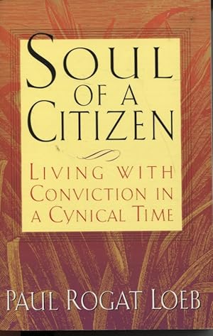 SOUL OF A CITIZEN: LIVING WITH CONVICTION IN A CYNICAL TIME