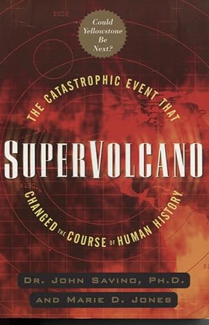 SUPERVOLCANO The Catastrophic Event That Changed the Course of Human History. (Could Yellowstone ...